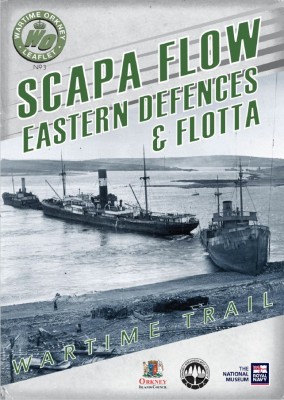 Wartime Orkney Leaflet No.3: Scapa Flow Eastern Defences & Flotta