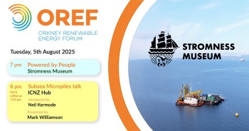 Stromness Museum and Orkney Renewable Energy Forum (OREF) present: “Powered by People” private exhibition viewing followed by talk on Subsea Micropiles Scapa Flow Project 2025